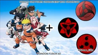 Naruto Shippuden Characters with Sharingan | Random Fusions #2