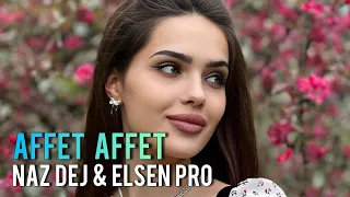 Naz Dej & Elsen Pro - Affet Affet | Aşiq Mecnun