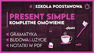 PRESENT SIMPLE ⌚ - KOMPLETNE OMÓWIENIE + notatki ✅️ | Egzamin Ósmoklasisty 2024