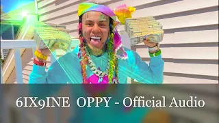 6IX9INE  OPPY - Official Audio