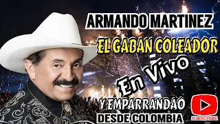 ARMANDO MARTINEZ EL GABAN COLEADOR EN VIVO COLOMBIA