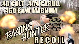 RECOIL ~ .45 vs .454 vs .460 ~ TAURUS RAGING HUNTER