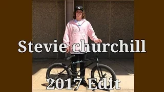 Bmx| Stevie Churchill 2017 Edit