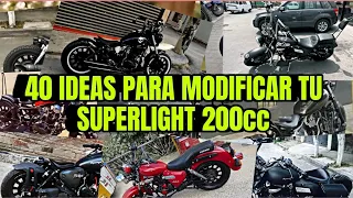 40 Ideas para MODIFICAR tu SUPERLIGTH 200cc.