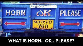 Why is "Horn OK Please" painted on the back of almost every truck in India?