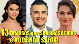 13 FAMOSOS Internacionais que são BRASILEIROS e VOCÊ NÃO SABIA