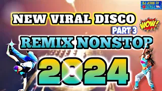 🔥 NEW VIRAL 💥 DISCO NONSTOP REMIX " 2024 Part 3 😊 | @DJJERICTV