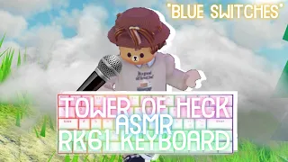 ROBLOX Tower Of Heck ASMR Keyboard (RK61 Blue Switches)