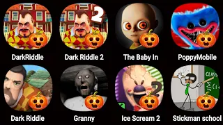 Dark Riddle,The Baby In Yellow,Poppy Mobile 3,Dark Riddle Classic,Granny,Ice Scream 2,Stickman 1