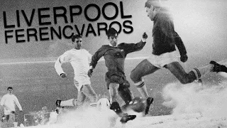 A Tactical History of Liverpool, Ep. 18: Liverpool - Ferencvaros 1968, Inter-Cities Fairs Cup 67/68