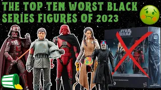 The Top 10 WORST Star Wars Black Series Figures of 2023!