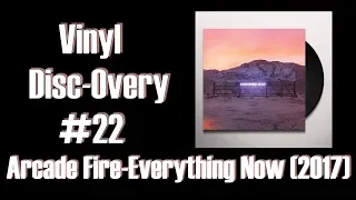 Vinyl Disc-Overy #22 Arcade Fire-Everything Now (2017)