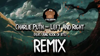 Charlie Puth - Left And Right (feat. Jung Kook of BTS) [LyricsBEAR🐻: Remix]