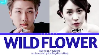 RM - WILD Flower (Feat.youjeen) Lyrics (Color Coded Lyrics Eng/Han/Rom/가사)