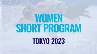 Women Short Program | Tokyo 2023 | #WTTFigure