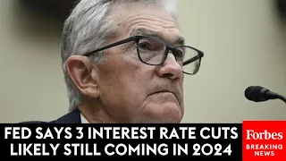 BREAKING NEWS: Fed Chair Jerome Powell Says Three Interest Rate Cuts Likely Still Coming In 2024