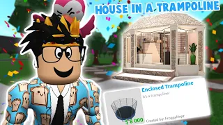 building a bloxburg house inside a TRAMPOLINE! it totally works