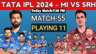 IPL 2024 | Match-55 | Mumbai Indians vs Sunrisers Hyderabad Playing 11 | MI vs SRH Playing11 2024