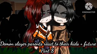 🥀📍//Demon slayer parents react to their kids + future📍🥀 // ll8/?ll [Gacha]