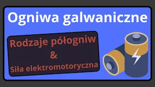 Ogniwa galwaniczne - teoria 2/2