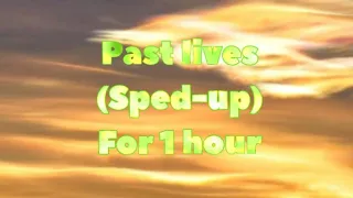 Past lives (sped-up) 1 hour