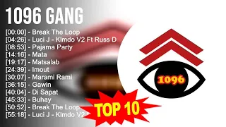 1096 Gang 2023 MIX ~ Top 10 Best Songs ~ Greatest Hits ~ Full Album