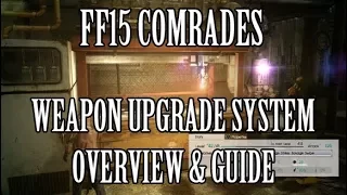 Final Fantasy 15 Comrades - Weapon Upgrade Overview, Guide & Tips