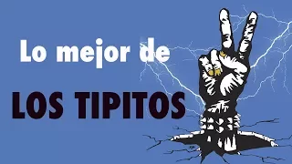 Lo mejor de Los Tipitos (AUDIO)