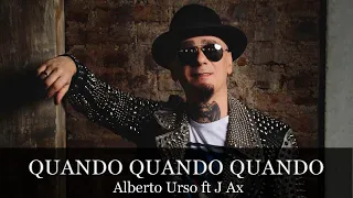 Alberto Urso ft. J-AX - Quando Quando Quando (Testo)