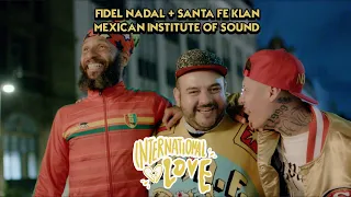 Fidel Nadal + Santa Fe Klan + Instituto Mexicano del Sonido - International Love