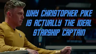 Why Christopher Pike Is Actually the Ideal Starship Captain