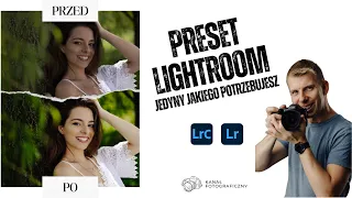 Presety Lightroom - Jedyny Preset Jakiego Potrzebujesz