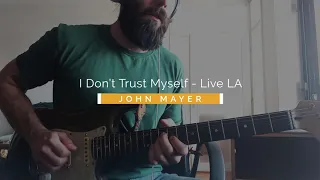 John Mayer - I Don't Trust Myself (With Loving You) - Live LA