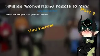 twisted Wonderland reacts to M!Yuu|Part 2|Yuu Harem|ships only in this Part|