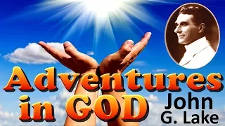 Adventures in God by John G. Lake,  AudioBook