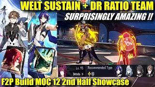 Welt Sustain + Dr Ratio is SURPRISINGLY AMAZING !! F2P Build MOC 12 2nd Half with Hanya & Ruan Mei