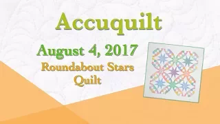 Accuquilt August 2017 "Roundabout Stars"