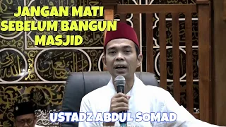 Don't Die Before Building a Mosque || Ustadz Abdul Somad