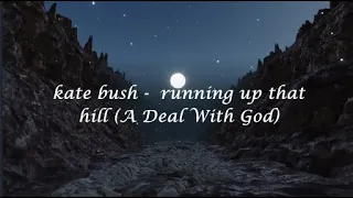 kate bush - running up that hill (A Deal With God) // slowed+reverb+lyrics