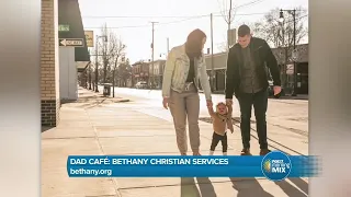 Bethany Christian Services launches Dad Café, a space for parents to connect and build community