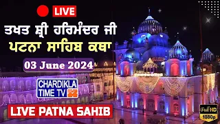 🔴LIVE Patna Sahib Katha | Live Takhat Sri Harimandir Ji Patna Sahib (BIHAR) 03.06.2024