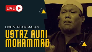 LIVE - Ustaz Auni | Kemunculan Penyakit  Umat Di Akhir Zaman, Waspadalah, Inilah..............