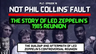 Not Phil Collins' Fault: The Story of Led Zeppelin 's 1985 Live Aid Reunion