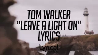 Tom Walker - Leave a Light On Lyrics