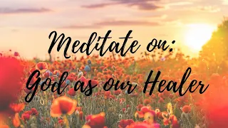 5 Minute Christian Guided Meditation I God as our Healer