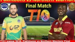 T10 Cricket League 2018 Final Highlights  Pakhtoons vs Northern Warriors Full Highlights