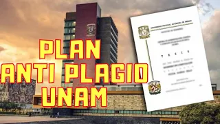 La UNAM presenta su PLAN ANTI PLAGIO