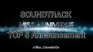 MISS UNIVERSE 2020 TOP 5 ANNOUNCEMENT SOUNDTRACK