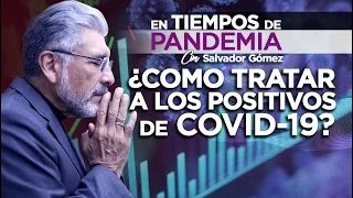 Pandemia | COMO TRATAR A LOS POSITIVOS DE COVID 19 - Salvador Gómez (Predicador católico)