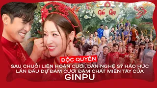 ĐỘC QUYỀN: Sau chuỗi liên hoàn cưới, dàn nghệ sĩ háo hức dự đám cưới đậm chất miền Tây của GINPU